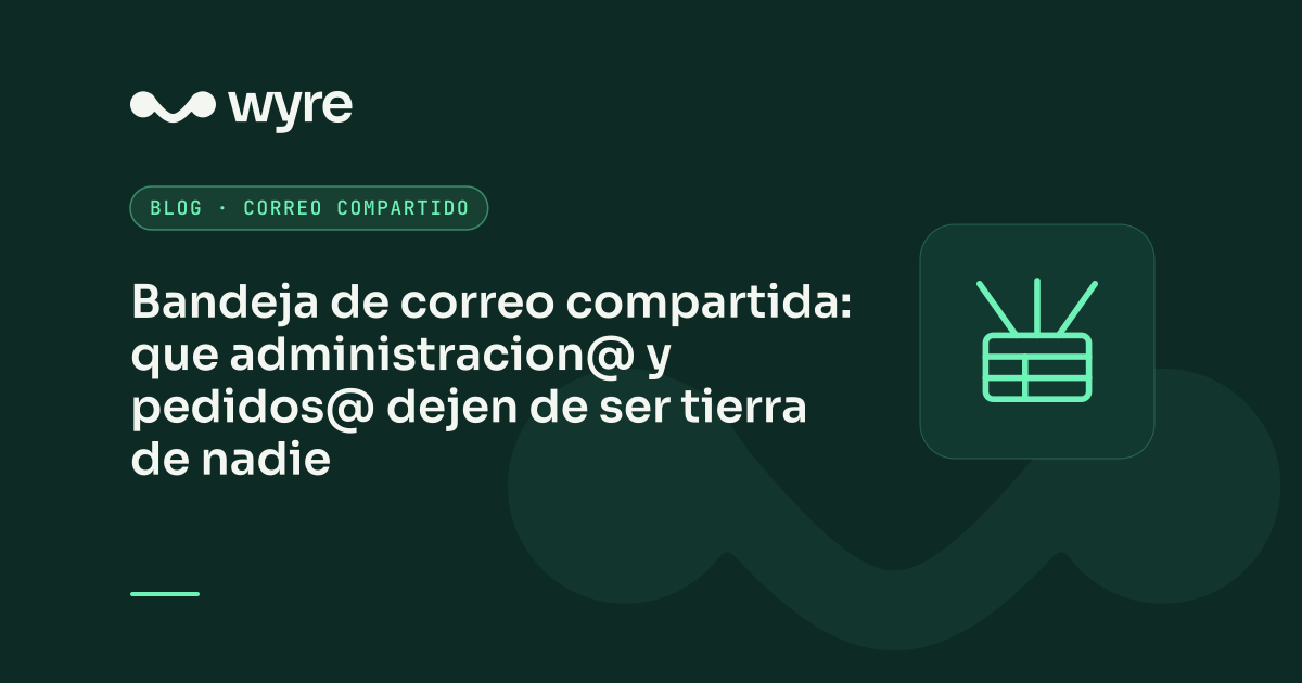 Bandeja de correo compartida: que administracion@ y pedidos@ dejen de ser tierra de nadie