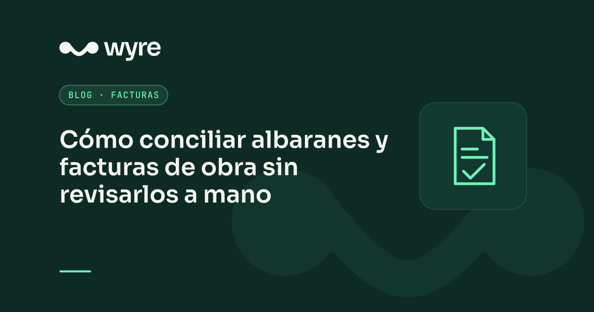 Cómo conciliar albaranes y facturas de obra sin revisarlos a mano
