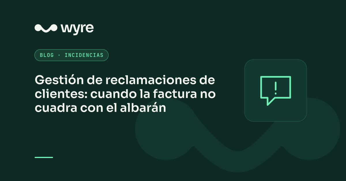 Gestión de reclamaciones de clientes: cuando la factura no cuadra con el albarán