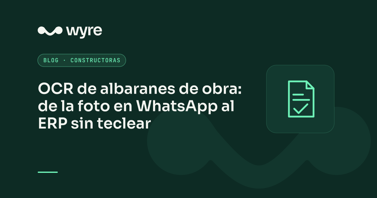 OCR de albaranes de obra: de la foto en WhatsApp al ERP sin teclear
